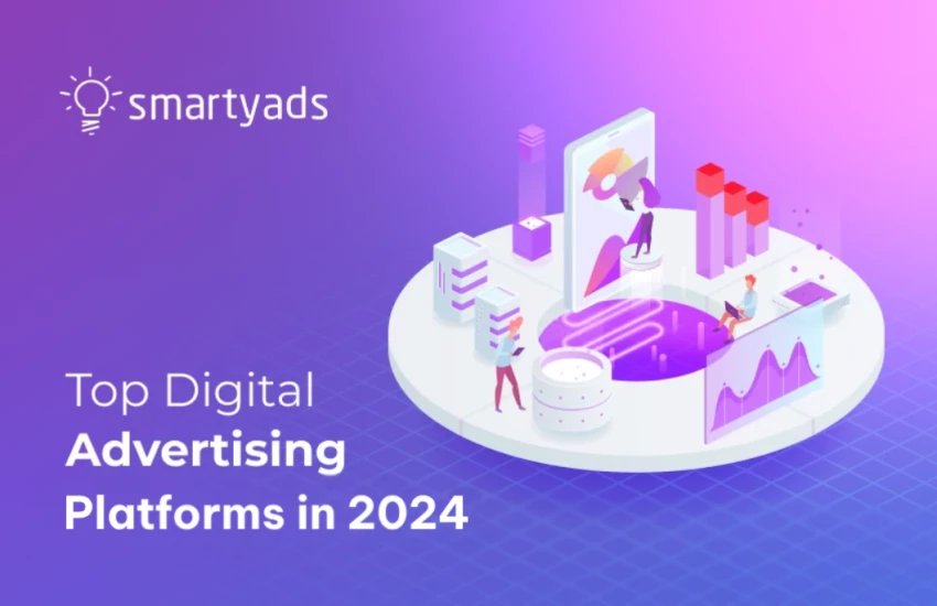 Top Digital Advertising Platforms in 2024