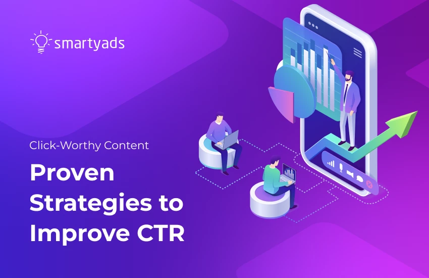 Click-Worthy Content: Proven Strategies to Improve CTR