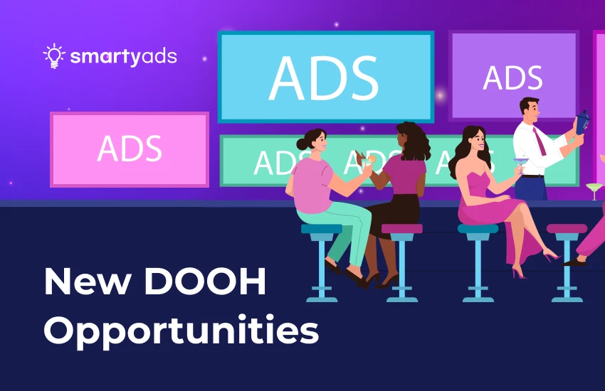 New DOOH Opportunities Now Available on SmartyAds!