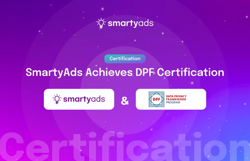 Your Data, Our Priority: SmartyAds Received Official Data Privacy Framework (DPF) Certification