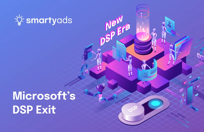 Microsoft’s DSP Shutdown: What’s Next for Ad Tech - SmartyAds