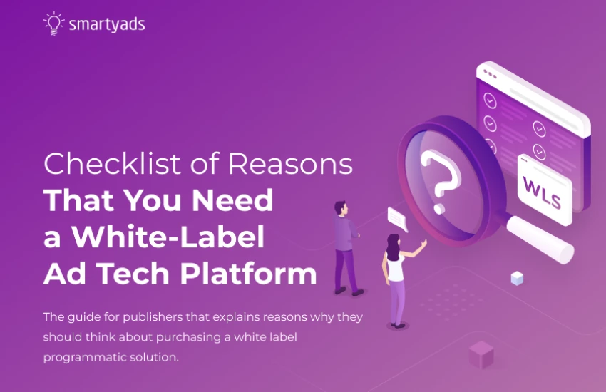 Checklist of Reasons That You Need a White-Label Ad Tech Platform