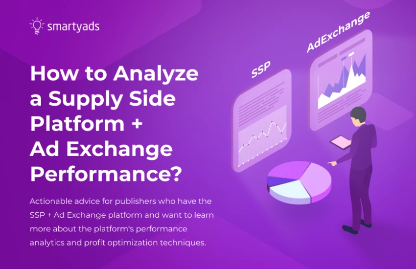 How to Analyze a Supply Side Platform + Ad Exchange Performance?