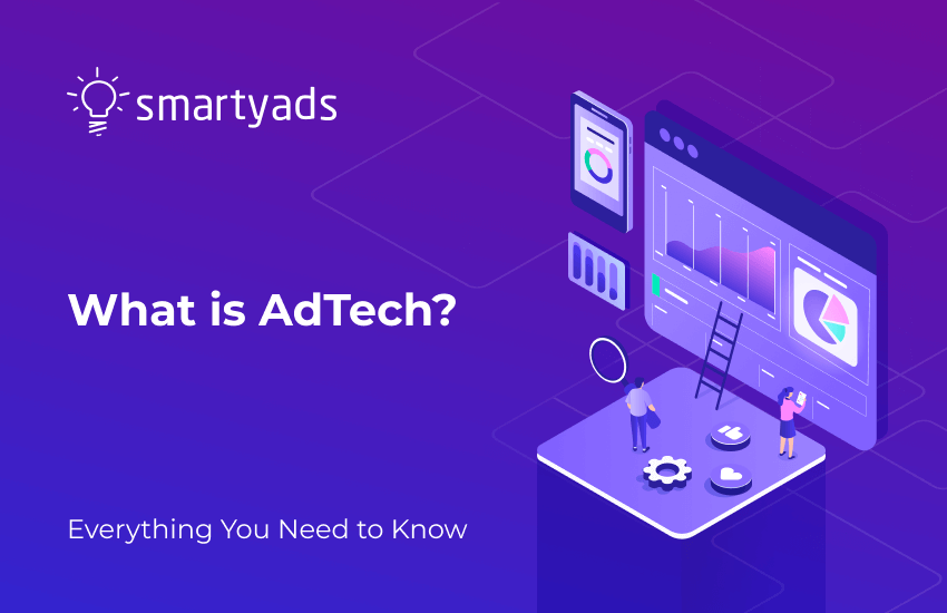 What Is Ad Tech Industry and How Does It Simplify Media-Trading?