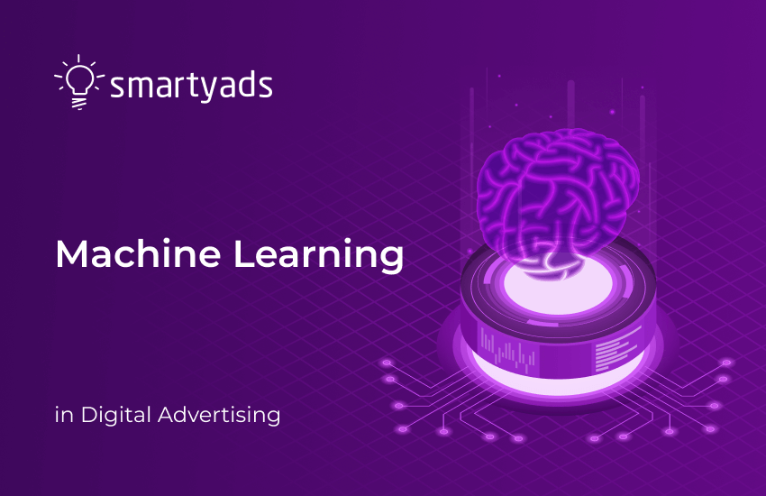 Machine Learning In Advertising Benefits   SmartyAds