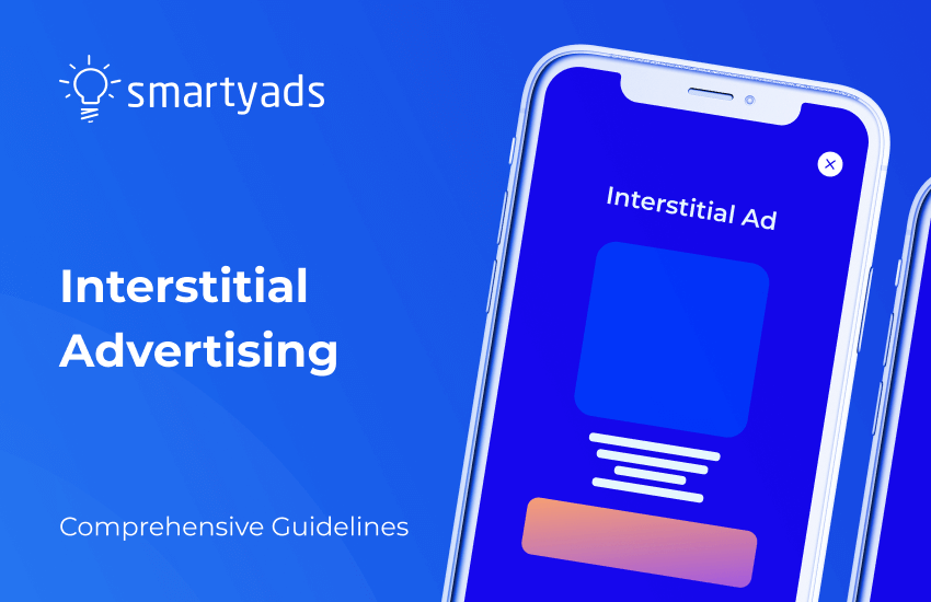 Generating High Ad Revenue With Interstitial Ads: 5 How to Guidelines