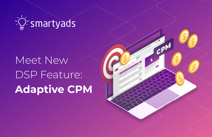 Smartyads DSP Got a New Feature: Adaptive CPM