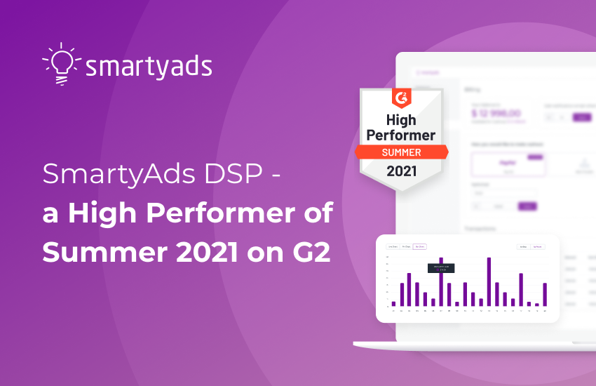 Ranking As Summer’s 2021 High Performer on G2: Why Customers Love SmartyAds DSP