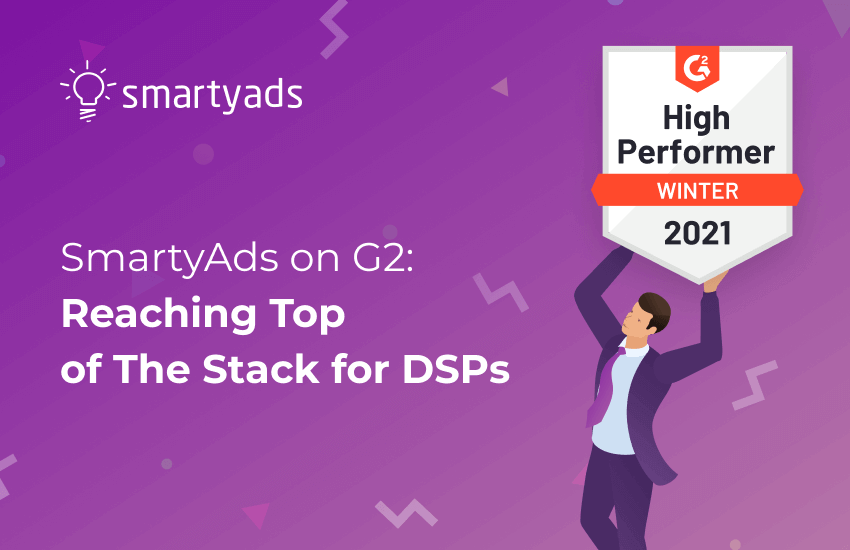 Smartyads DSP Is Ranked as Winter’s High Performer on G2: What Does It Mean for Advertisers?