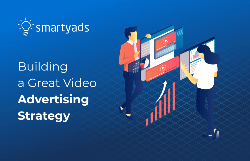 5 Steps to Build a Successful Video Advertising Strategy