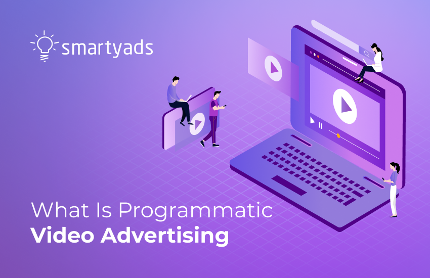 Programmatic Video Advertising Explained: What Is It and How Does It Work