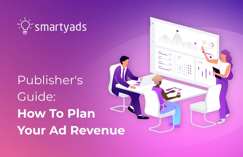 Publisher’s Guide: How to Plan Your Ad Revenue in the AdTech’s Shifting Tides