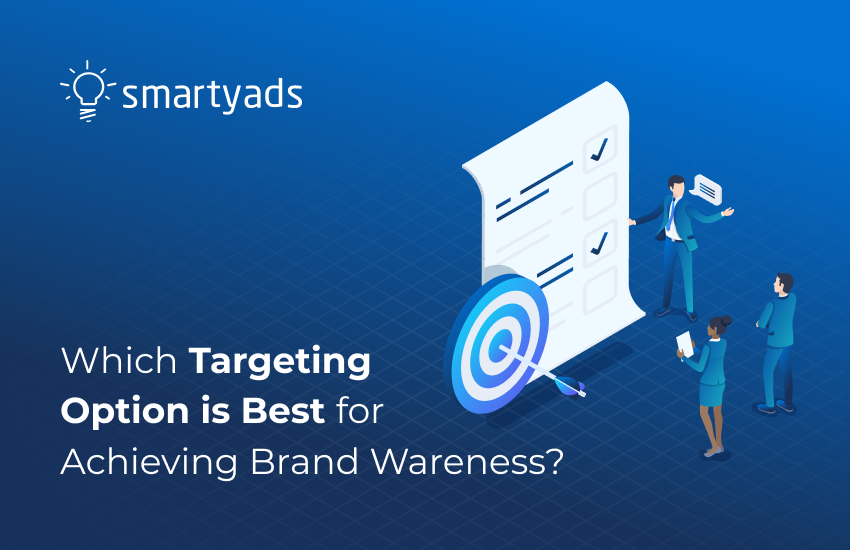 Which Targeting Option Is Best for Achieving Brand Awareness: Reviewing Programmatic & Google Ads
