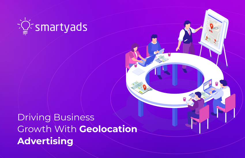 Driving Business Growth with Geolocation Advertising