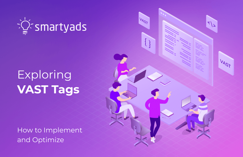 What are VAST Tags? How to Implement and Optimize Them