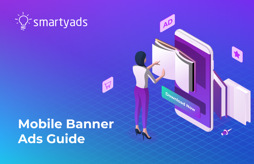 The Art and Science of Mobile Banner Ads: Your Definitive Guide