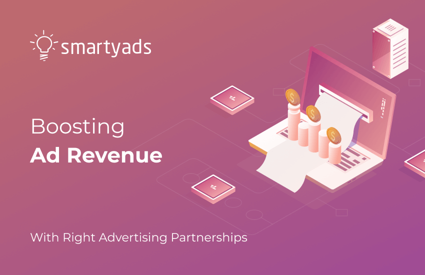 How to Boost Your Ad Revenue Choosing Right Advertising Partnerships