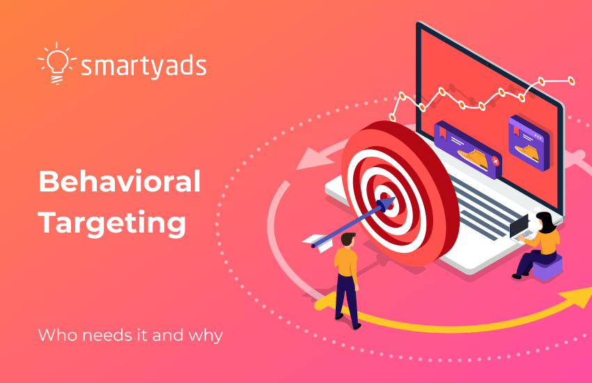What Is Behavioral Targeting? Short Guideline to Make It Work