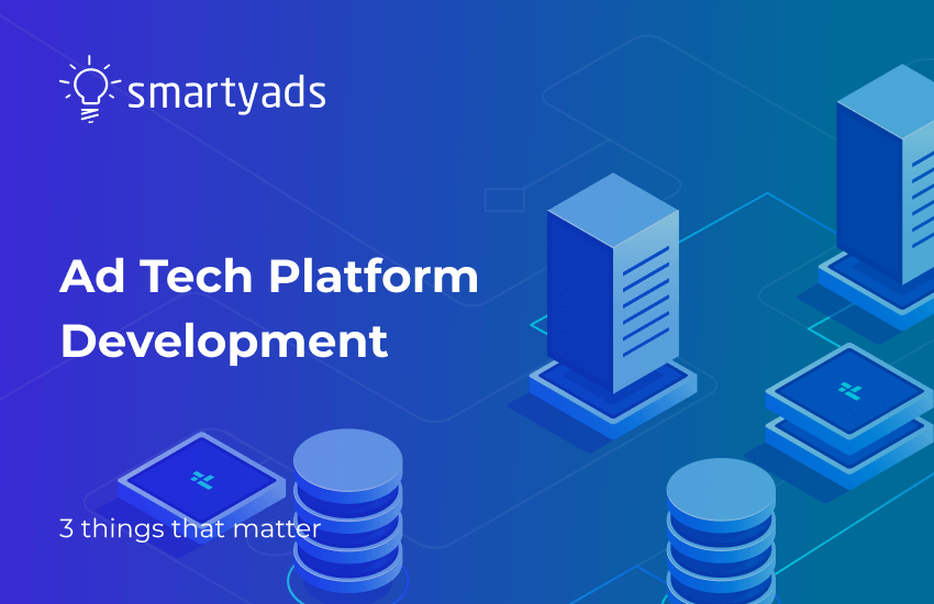 3 Challenges of Ad Tech Platform Development