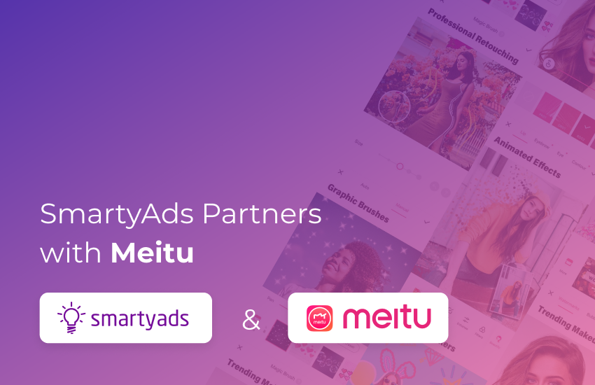 SmartyAds and Meitu: A New Mutually Beneficial Traffic Collaboration