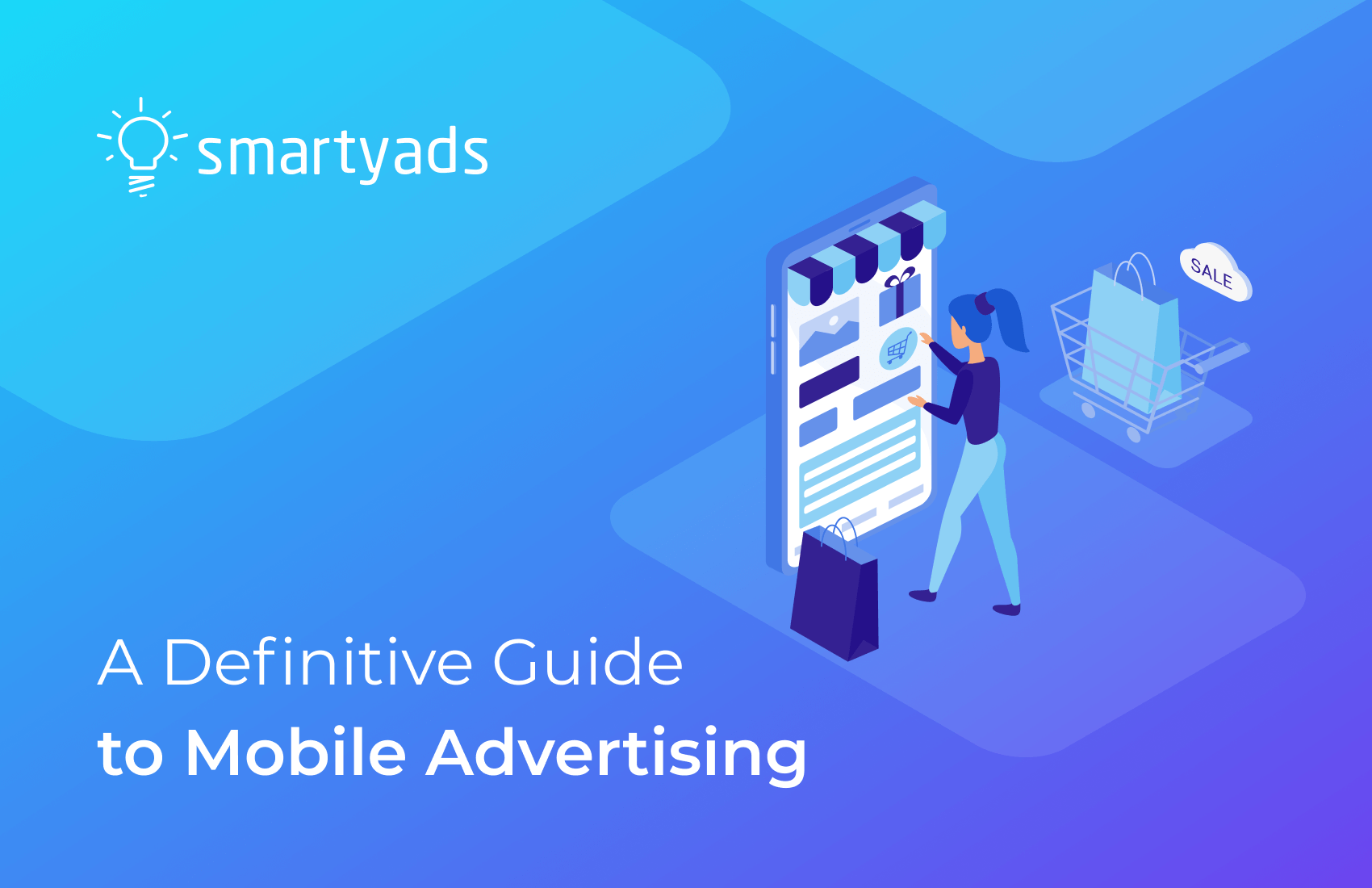 Mobile Advertising: Everything You Need to Know and More