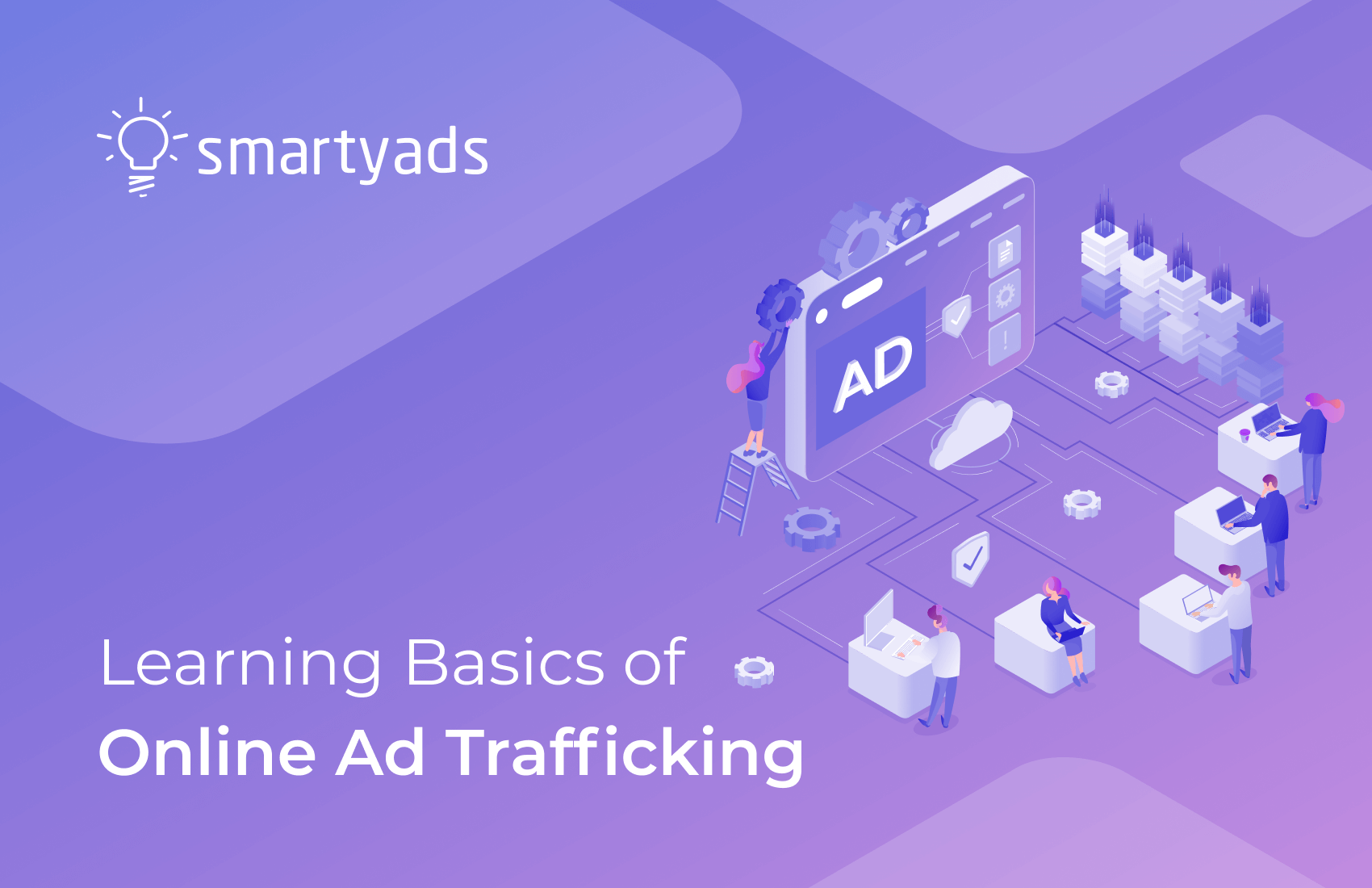 What Is Online Ad Trafficking and How to Master It?