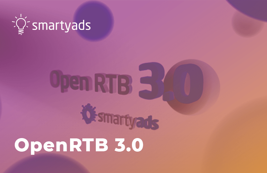 The New Era of Programmatic: SmartyAds Among the First to Implement OpenRTB 3.0