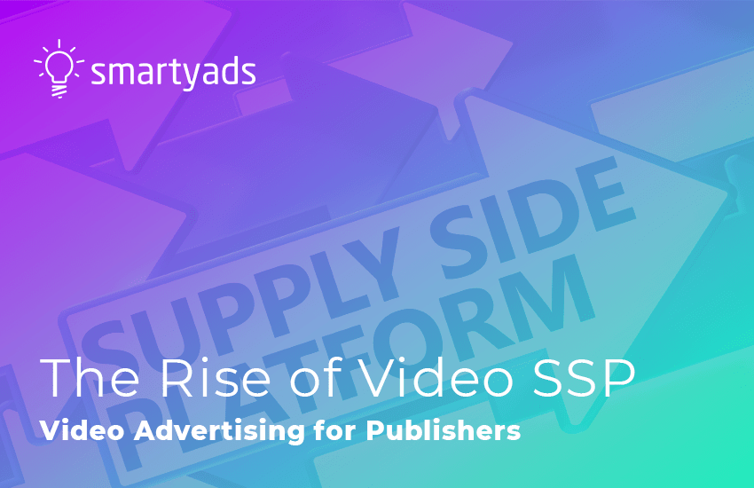 Video Advertising for Publishers: The Rise of Video SSP